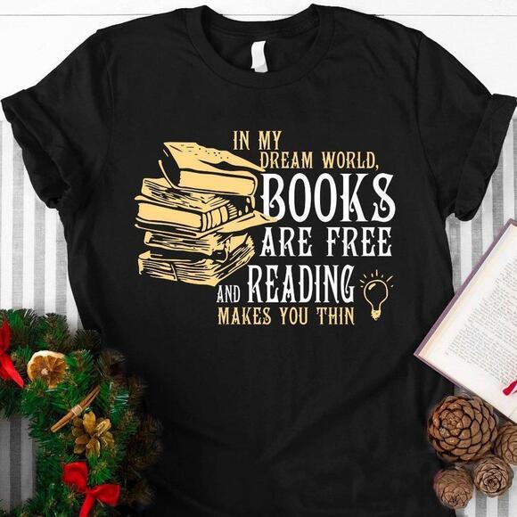 Other - In My Dream World Books Lovers Shirt